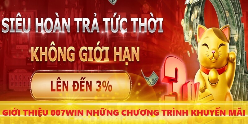 Các chương trình khuyến mãi khi giới thiệu 007win