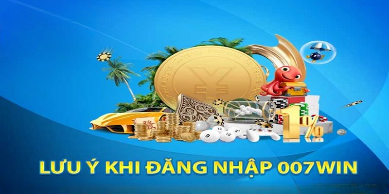 Các thông tin cần biết để đăng nhập 007 thành công